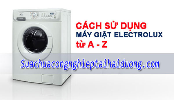 Cách sử dụng máy giặt electrolux từ a đến z