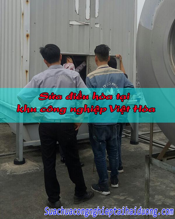Sửa điều hòa tại khu công nghiệp Việt Hòa