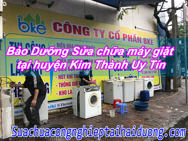 Bảo Dưỡng Sửa chữa máy giặt tại huyện Kim Thành Uy Tín