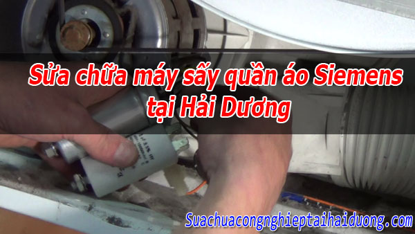 Sửa Chữa Máy Sấy Quần áo Siemens Tại Hải Dương