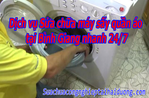 Dịch Vụ Sửa Chữa Máy Sấy Quần áo Tại Bình Giang Nhanh 24/7